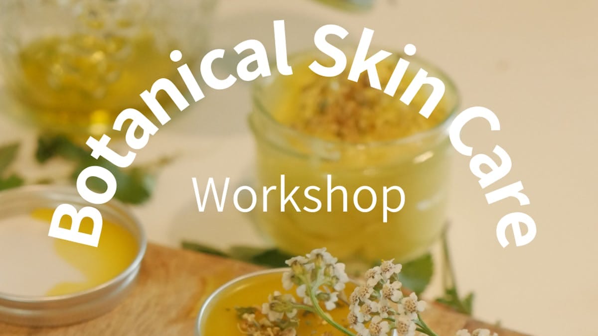 Botanical Skincare Workshop