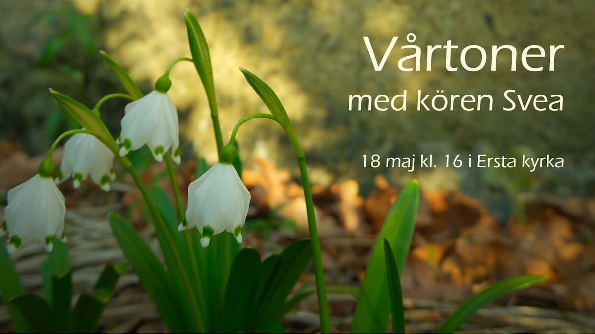 Vårtoner -en konsert med kören Svea